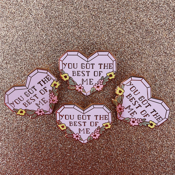 'You Got the Best of Me' Enamel Pin
